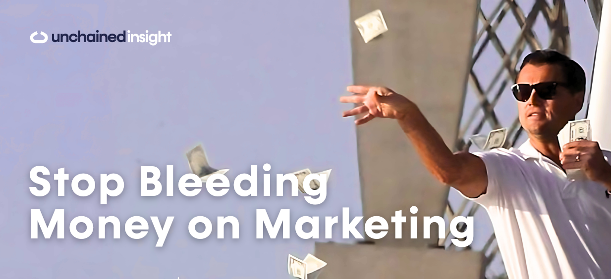 How to Stop Bleeding Money on Marketing